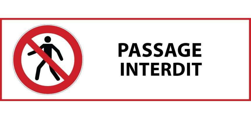 Panneau de signalisation - Passage interdit -P004 - ISO 7010  - 297 x 105 mm - Vinyle Souple Autocollant