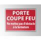 Panneau de signalisation - "PORTE COUPE-FEU Ne mettez pas d'obstacle à la fermeture" - Dimensions disponibles - PVC ou Vinyle Au