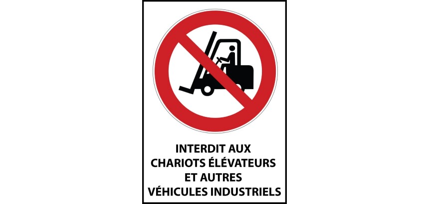 Panneau Interdit aux chariots élévateurs et véhicules industriels  - Vinyle Souple Autocollant - A5