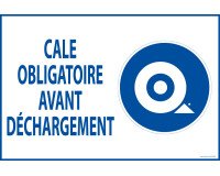 Panneau - Cale obligatoire avant déchargement - 400x600 mm