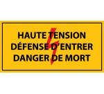Panneau - Haute tension , défense d'entrer danger de mort - PVC