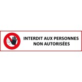 Panneau d'interdiction - Interdit aux personnes non autorisées   - 400 x 100 mm
