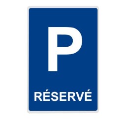 Panneau - Parking RÉSERVÉ - Aludibond/Aluminium