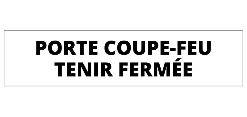 Sgnalétique Porte coupe-feu tenir fermée – Autocollant vinyle  - 600 x 150 mm