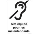 Panneau de signalétique - Site équipé pour les malentendants