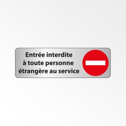 Signalétique sécurité - Entrée interdite aux étrangers du service