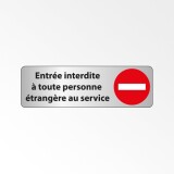 Panneau Adhésif - Entrée interdite à toute personne étrangère au service  - 250 x 80 mm - Blanc