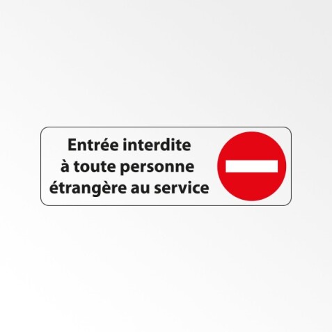 Signalétique sécurité - Entrée interdite aux étrangers du service