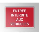 Panneau signalétique Interdiction - Entrée interdite aux véhicules