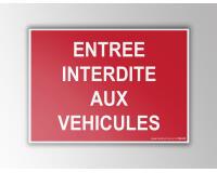 Panneau signalétique Interdiction - Entrée interdite aux véhicules  - 300 x 420 mm - PVC