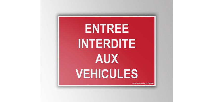 Panneau signalétique Interdiction - Entrée interdite aux véhicules  - 300 x 420 mm - PVC 2 mm