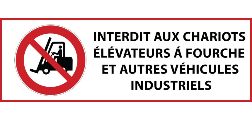 Panneau - Interdit chariots élévateurs et véhicules indus