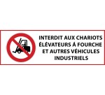 Panneau - Interdit chariots élévateurs et véhicules indus