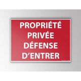 Panneau Interdiction - Propriété privée défense d'entrer