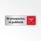 Panneau Signalétique - Ni prospectus, Ni publicité