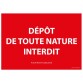 Panneau interdiction - Dépôt de toute nature interdit