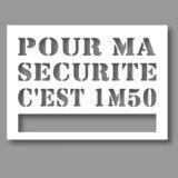 Pochoir - Texte "Pour ma sécurité c'est 1m50" - PVC Souple