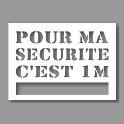 Pochoir Ligne de Sécurité - Pour ma sécurité c'est 1m