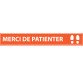 Adhésif - Marquage au Sol Distanciation Sociale "Merci de Patienter" - 700x100mm
