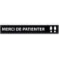Adhésif - Merci de patienter - 700x100mm