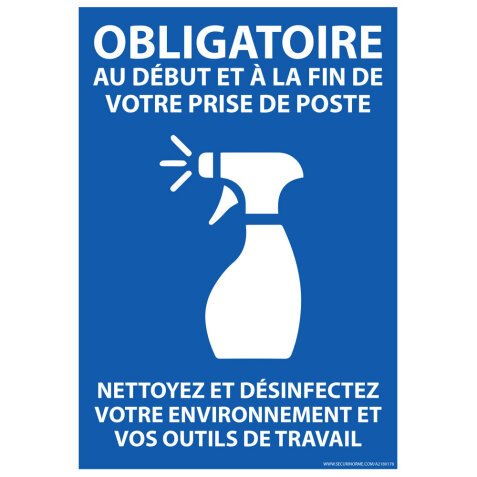 Panneau Obligatoire au début et à la fin de votre prise de poste. Nettoyez et desinfectez votre environnement...