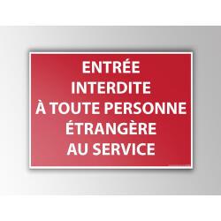 Panneau - Entrée interdite à toute personne étrangère au service  - 210 x 150 - PVC