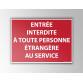 Panneau - Entrée interdite à toute personne étrangère au service