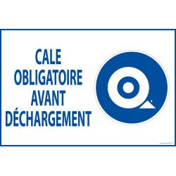 Panneau "Cale obligatoire avant déchargement" 400 x 600 mm