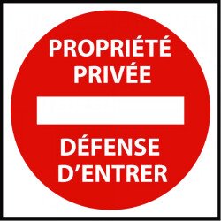 Panneau interdiction - Propriété privée défense d'entrer - 250x250 mm - Aludibond