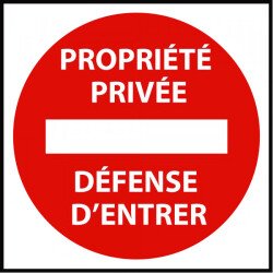 Panneau interdiction - Propriété privée défense d'entrer - 250x250 mm - Aludibond