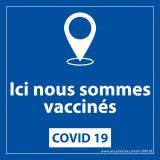 panneau sanitaire Ici nous sommes vaccinés - vinyle - 125 x 125 mm - fond bleu