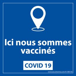 panneau sanitaire Ici nous sommes vaccinés - vinyle - 125 x 125 mm - fond bleu