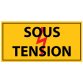 Panneau - sous tension - Vinyle autocollant