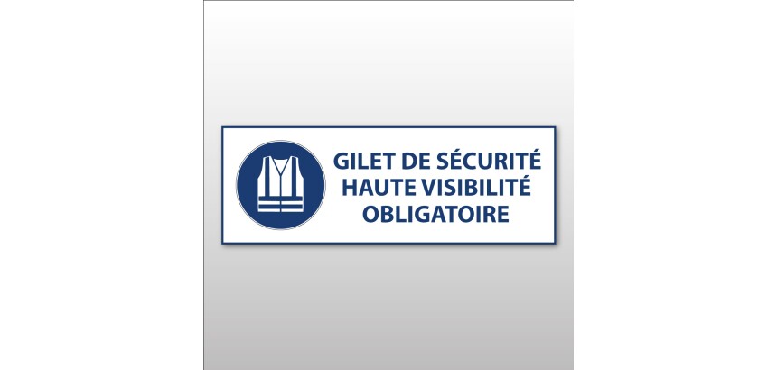 Signalétique EPI - Gilet sécurité haute visibilité obligatoire