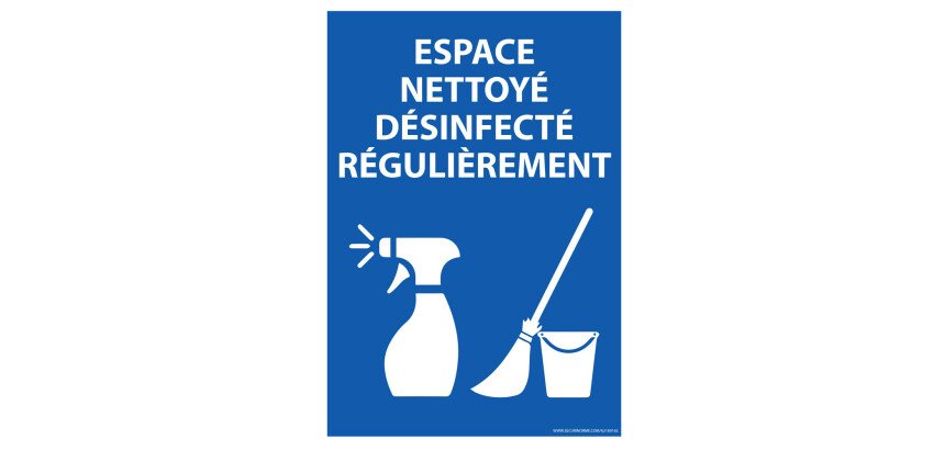 Panneau hygiène sanitaire Espace nettoyé et désinfecté régulièrement