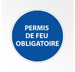 Panneau d'obligation de port d'EPI - Permis de feu obligatoire  - 200 mm - Vinyle Souple Autocollant