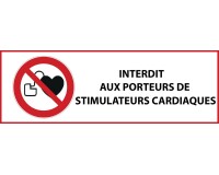 Panneau signalétique interdiction - Interdit stimulateur cardiaque