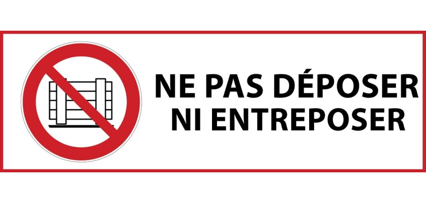 Panneau d'interdiction - Ne pas déposer ni entreposer - P023  - 297 x 105 mm - Vinyle Souple Autocollant