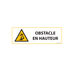 Signalétique danger W020 - Obstacle en hauteur - Norme ISO 7010  - 450 x 150 mm - Vinyle Souple Autocollant