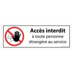 Panneau Accès interdit à toute personne étrangère au service