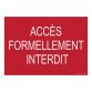 Signalétique Interdiction - Accès formellement interdit - ISO 7010