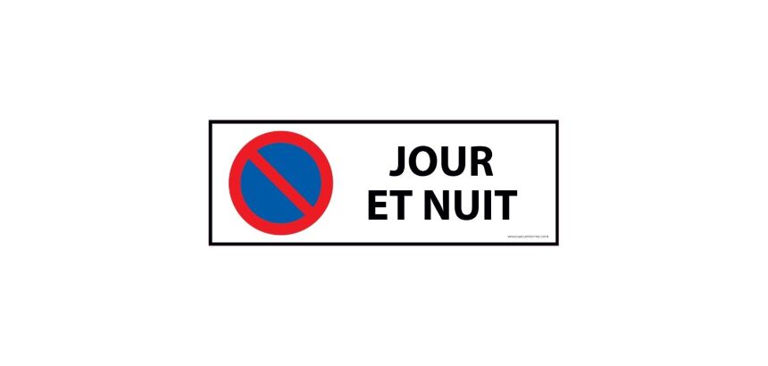 [Panneau signalétique - Interdiction stationnement jour et nuit]