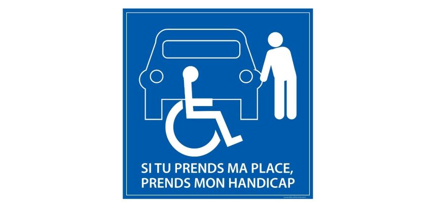 Signalétique PMR - Si tu prends ma place, tu prends mon handicap   - 250 x 250 mm - Vinyle Souple Autocollant