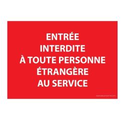 Panneau - Entrée interdite à toute personne étrangère au service