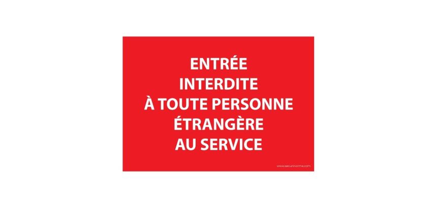 Panneau - Entrée interdite à toute personne étrangère au service  - 300 x 420 mm - Vinyle Souple Autocollant