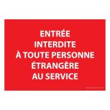 Panneau - Entrée interdite à toute personne étrangère au service