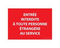 Panneau - Entrée interdite à toute personne étrangère au service  - 300 x 420 mm - PVC