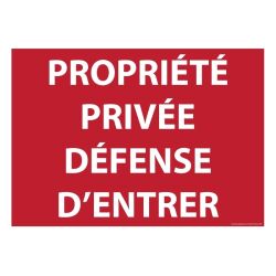 Panneau Interdiction - Propriété privée défense d'entrer