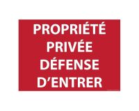 Panneau Interdiction - Propriété privée défense d'entrer