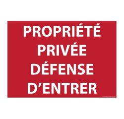 Panneau Interdiction - Propriété privée défense d'entrer